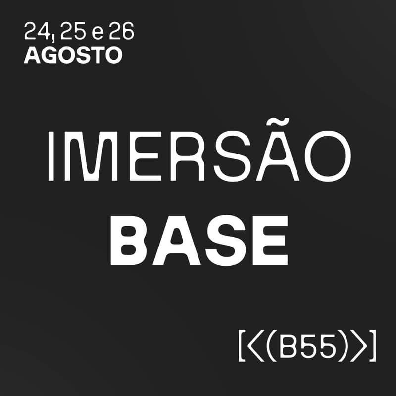Cover Image for IMERSÃO BASE - 24, 25 e 26 de AGOSTO