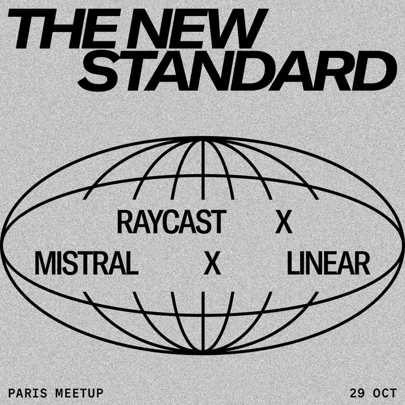 Cover Image for The New Standard: a talk with Raycast, Linear, and Mistral