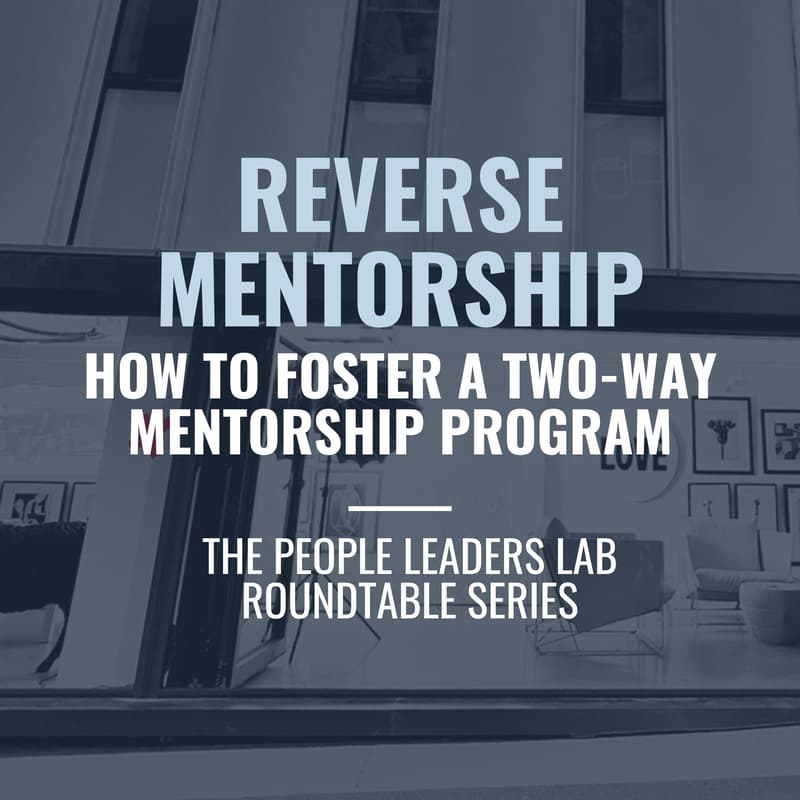 Cover Image for The People Leaders Lab - Series 8 Event: Reverse Mentorship - How to foster a two-way mentorship program