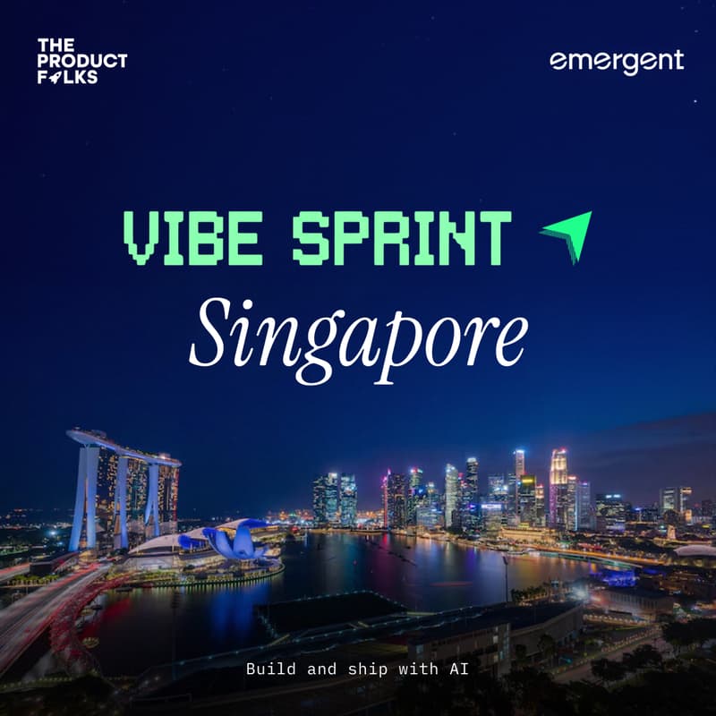 Cover Image for AI Vibe Sprint Singapore - The Product Folks x Emergent