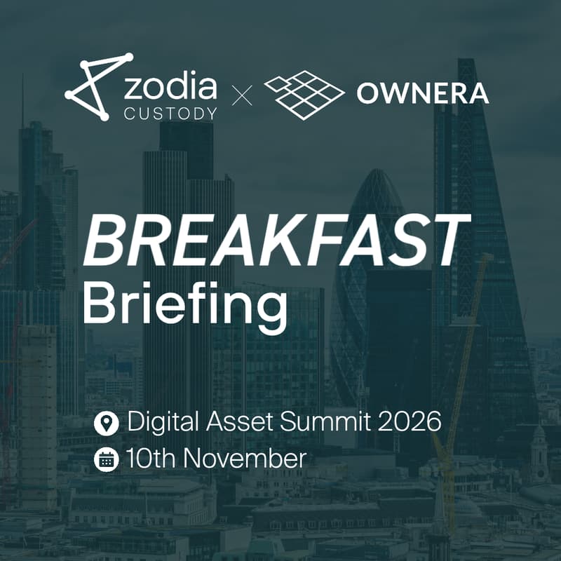 Cover Image for Zodia Custody x Ownera: Breakfast Briefing