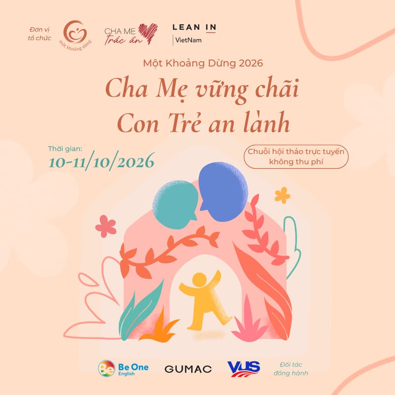 Cover Image for Chuỗi hội thảo trực tuyến không thu phí - Một Khoảng Dừng 2026: CHA MẸ VỮNG CHÃI, CON TRẺ AN LÀNH
