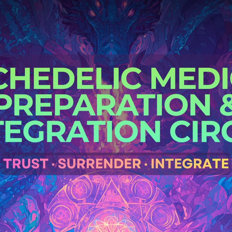 Cover Image for Psychedelic Medicine: Preparation & Integration Circle