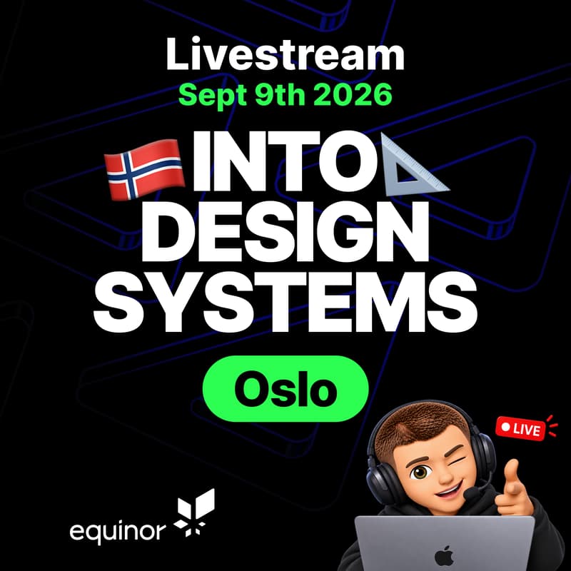 Cover Image for LIVE STREAM - Into Design Systems at Equinor - Oslo, Norway
