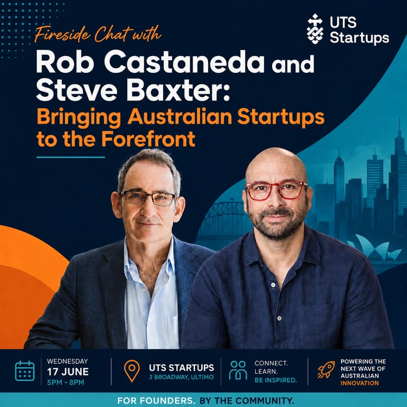 Cover Image for Fireside Chat with Rob Castaneda & Steve Baxter: Bringing Australian Startups to the Forefront