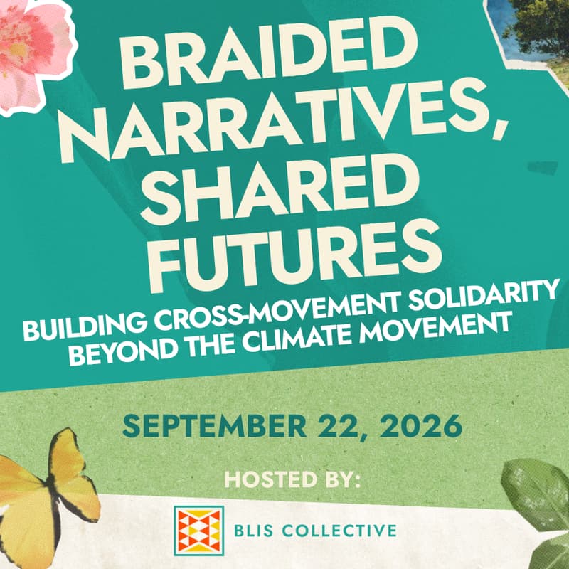 Cover Image for Braided Narratives, Shared Futures: Building Cross-Movement Solidarity Beyond the Climate Movement