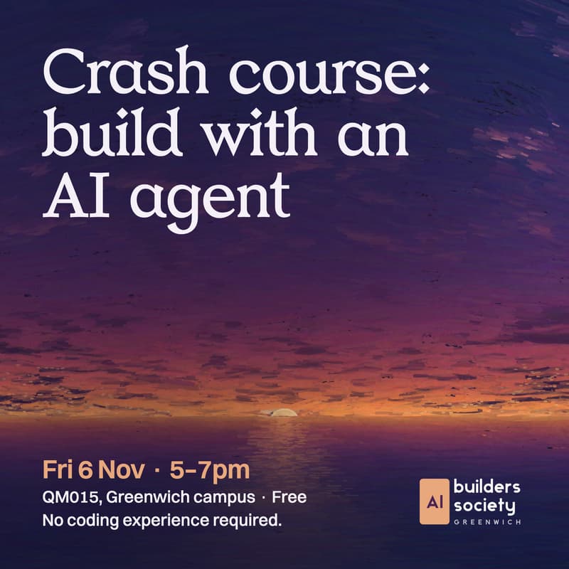 Cover Image for Crash Course: Build with an AI Agent - AI Builders Society Greenwich