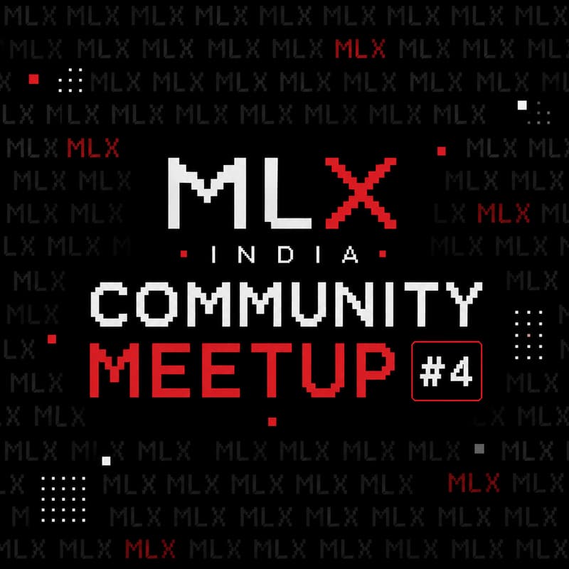 Cover Image for MLX India Community Meetup #4