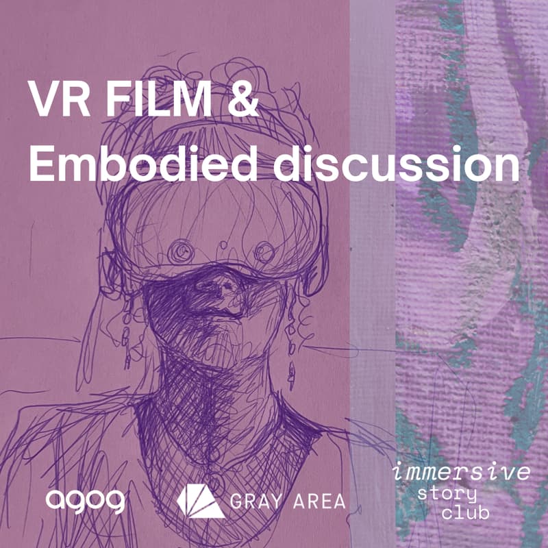 Cover Image for VR Film & Embodied Discussion @ Gray Area
