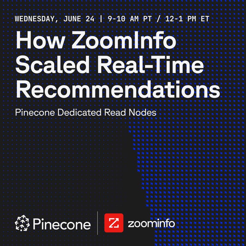 Cover Image for How ZoomInfo Scaled Real-Time Recommendations with Pinecone