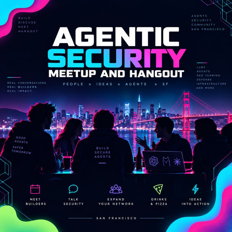 Cover Image for 🔒 Agentic Security Meetup - Free Snacks & Drinks, Sunday 13th