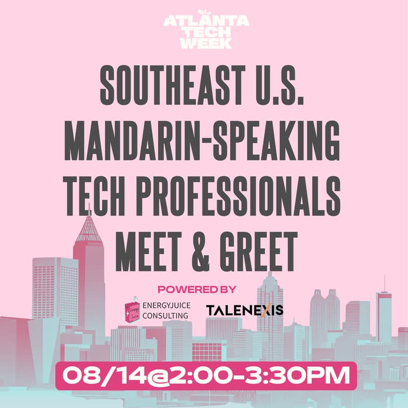 Cover Image for Southeast U.S. Mandarin-Speaking Tech Professionals Meet & Greet #ATLTechWeek