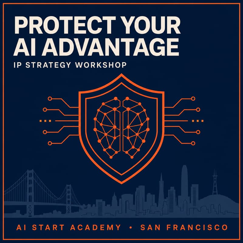 Cover Image for Protect Your AI Advantage: Intellectual Property Strategy Workshop for Founders