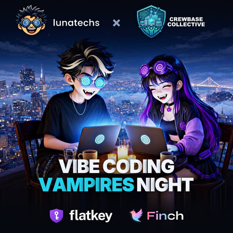 Cover Image for Vibe Coder Vampires Night! (Lunatechs X Crewbase Collective)