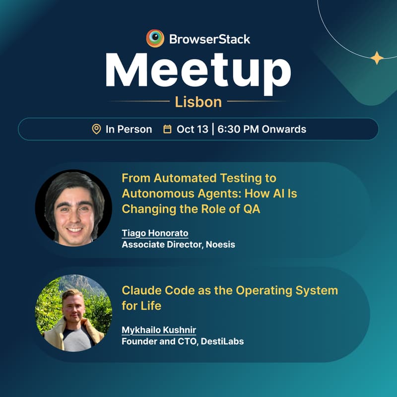 Cover Image for BrowserStack Meetup Lisbon: AI, Autonomous Agents, and the Future of QA