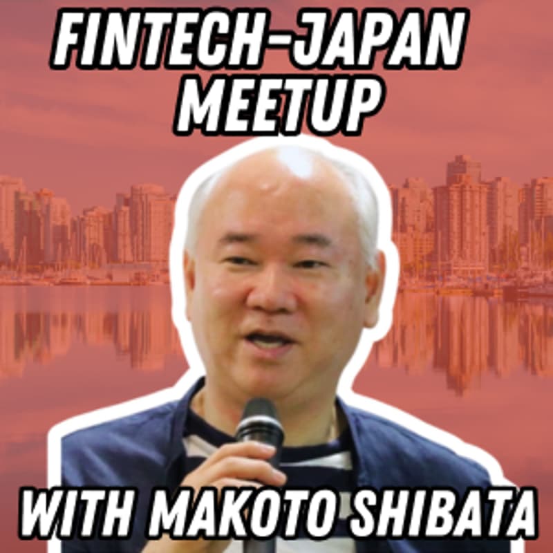 Cover Image for Fintech Japan meetup with Makoto Shibata (Japan's Fintech Godfather)