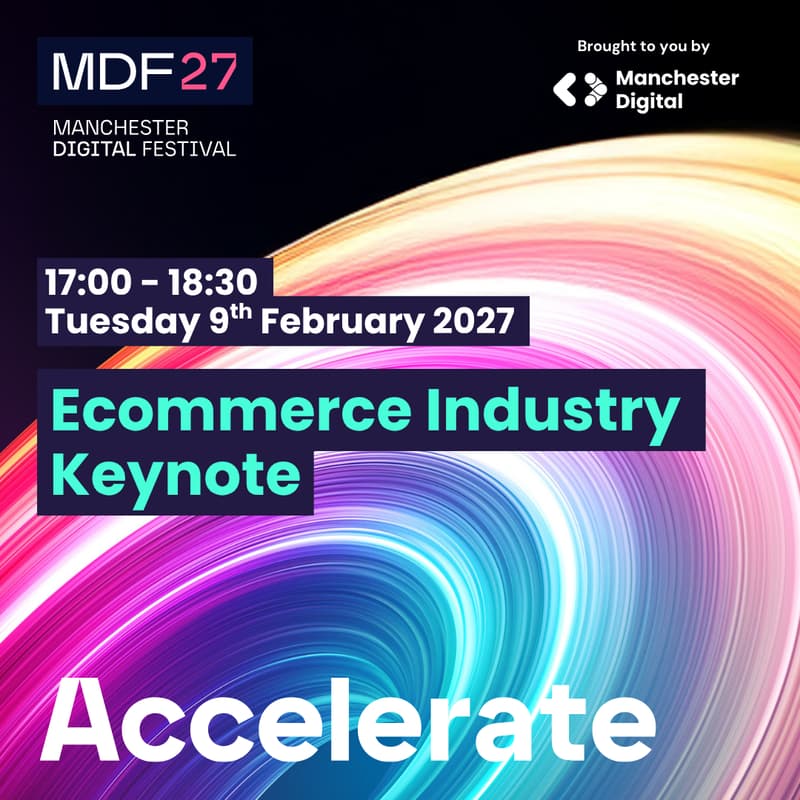 Cover Image for Manchester Digital Festival 2027: Ecommerce Industry Keynote