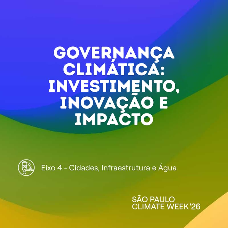 Cover Image for Governança Climática: Investimento, Inovação e Impacto