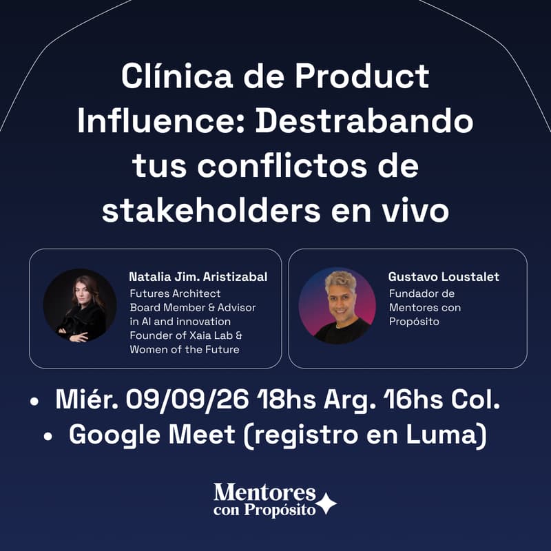 Cover Image for Clínica de influencia en Producto: destrabando tus conflictos de stakeholders en vivo!