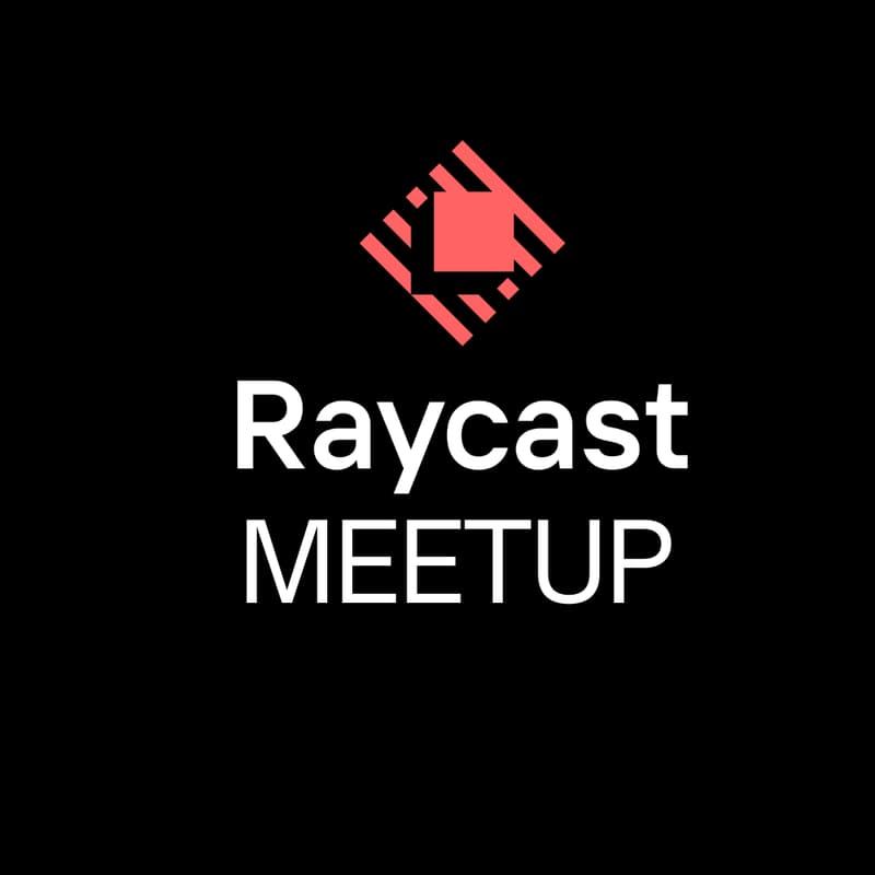 Cover Image for Raycast Builders Meetup