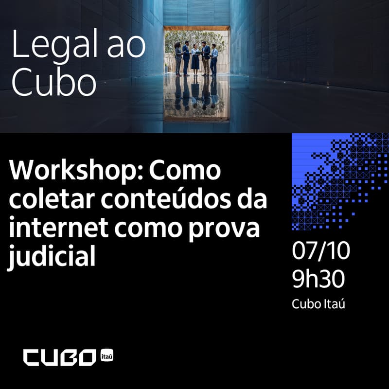 Cover Image for Legal ao Cubo - Workshop: Como coletar conteúdos da internet como prova judicial