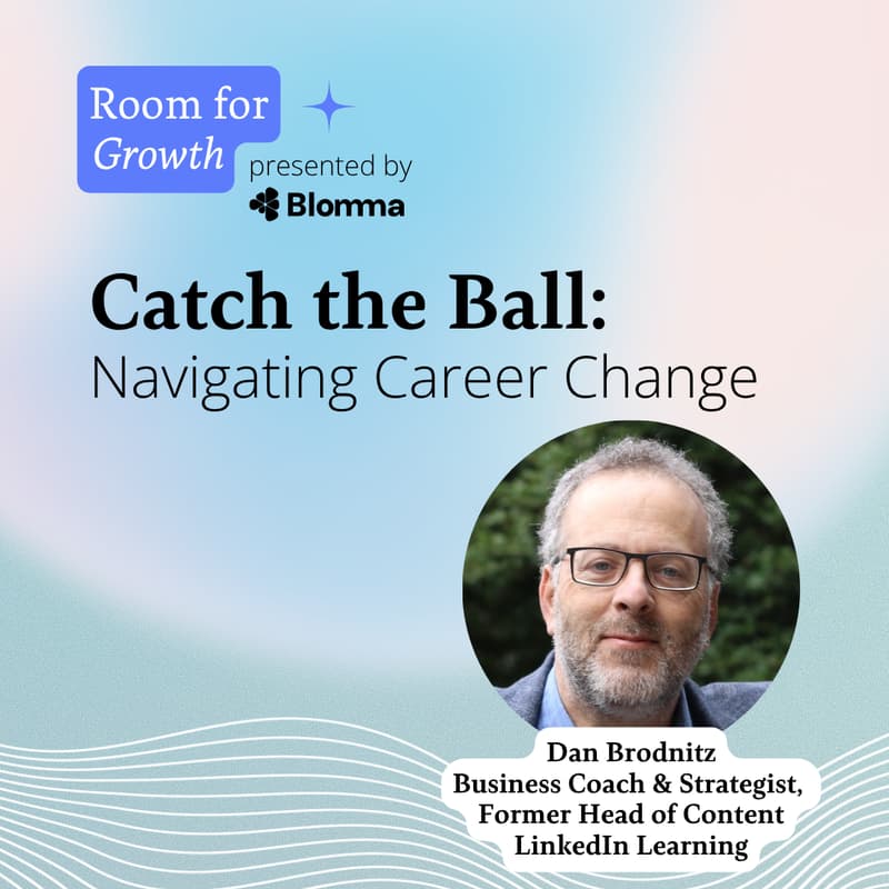 Cover Image for Catch the Ball: Navigating Career Change with Dan Brodnitz