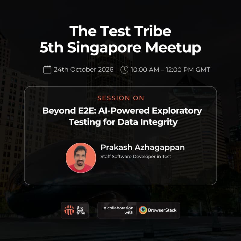 Cover Image for Beyond E2E: AI-Powered Exploratory Testing for Data Integrity | 5th Singapore Meetup