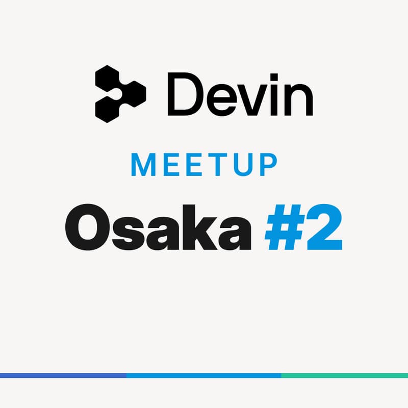 Cover Image for Devin Meetup Osaka #2