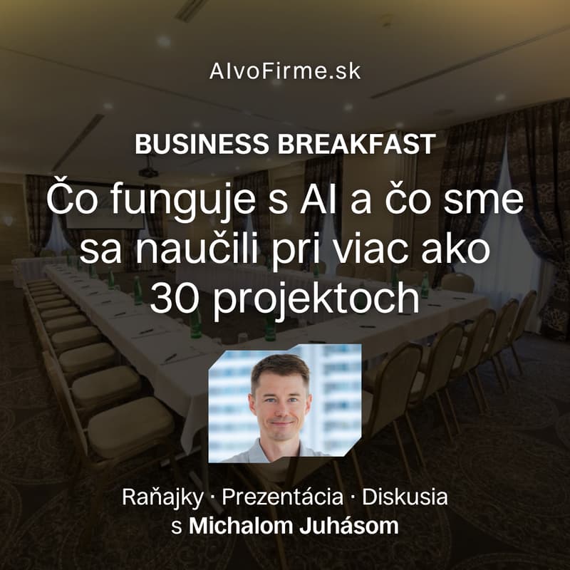 Cover Image for AI vo Firme: Čo funguje s AI a čo sme sa naučili pri viac ako 30 projektoch (Biznis raňajky s Michalom Juhásom)