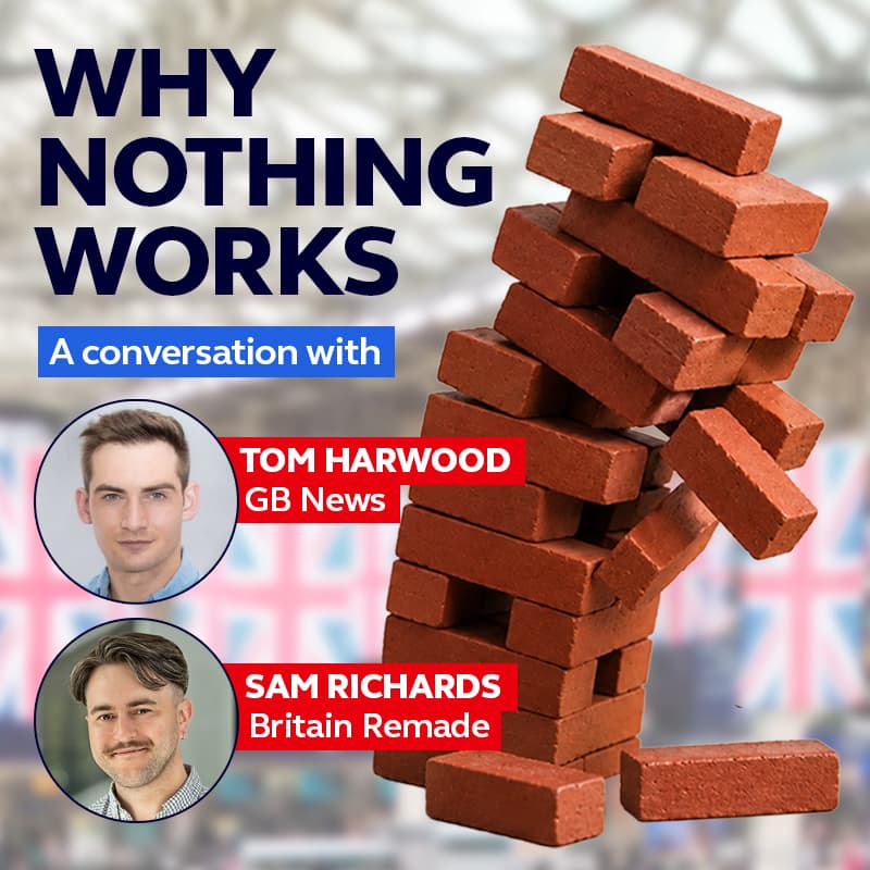 Cover Image for Why Nothing Works… Conversation And Drinks Reception With Tom Harwood And Britain Remade -Reform UK Conference