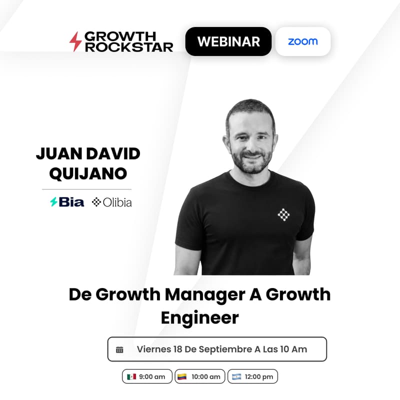Cover Image for Webinar con Juan David Quijano - De Growth Manager a Growth Engineer
