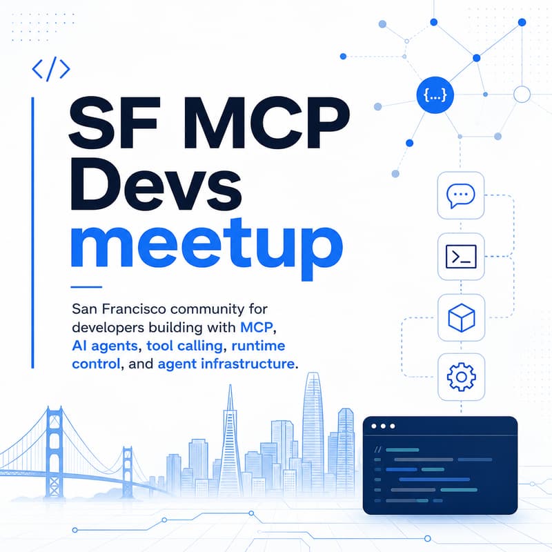 Cover Image for SF MCP Devs Meetup: MCP, Agents & Runtime Control