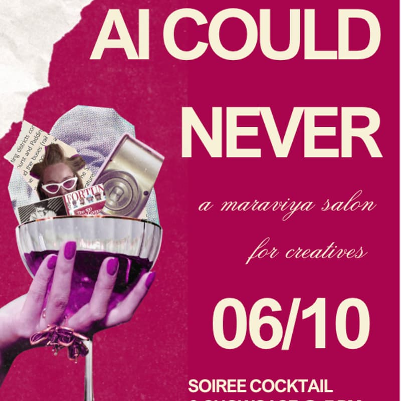 Cover Image for AI COULD NEVER: A Maraviya Salon for Creatives