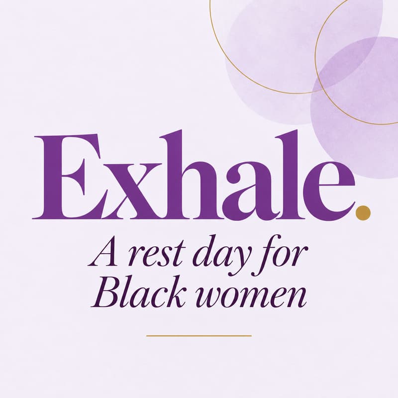 Cover Image for Exhale | A Rest Day for Black Women Sponsored by BMO x Watson Institute
