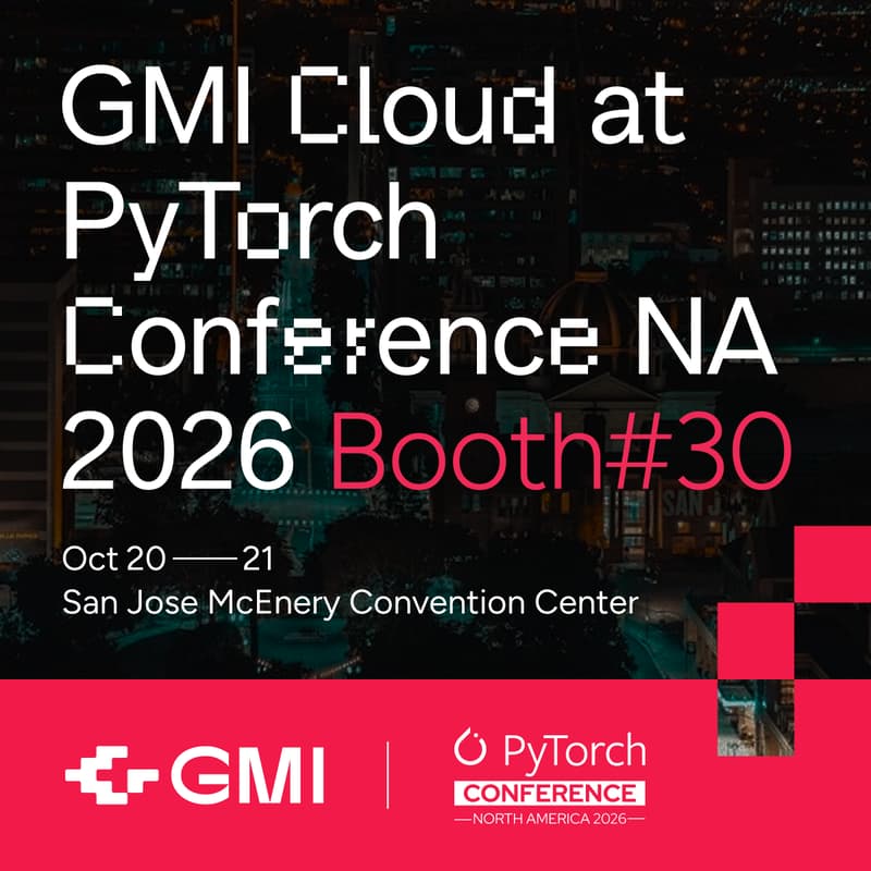 Cover Image for GMI Cloud Booth: PyTorch Conference (San Jose 2026)