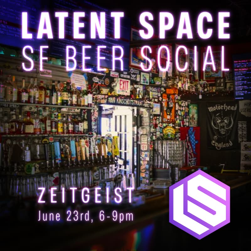 Cover Image for Latent Space (/dev/ invest) SF Beer Social