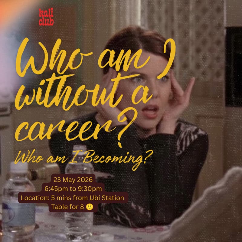 Cover Image for Kali CLub Dinner: Who am I without a career? (Who am I becoming?)