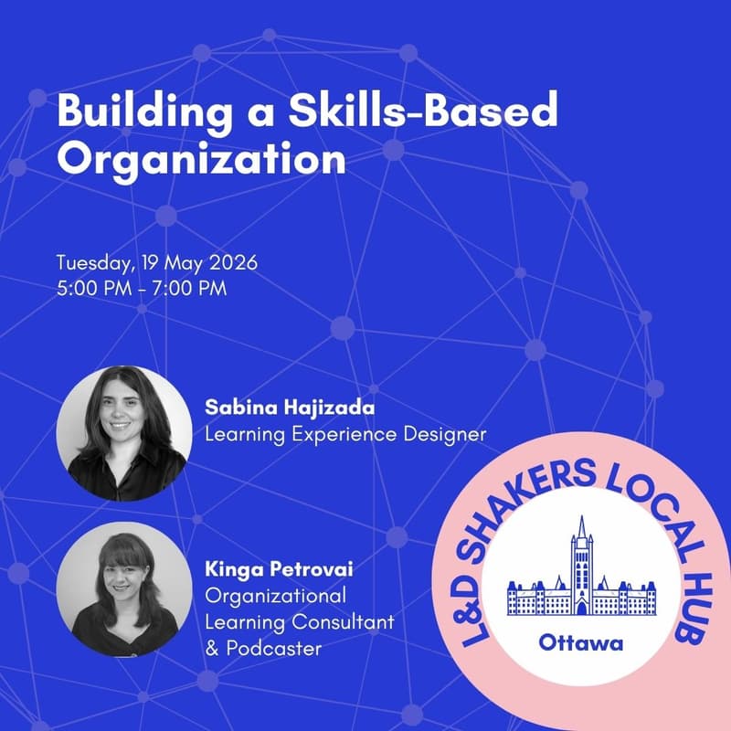 Cover Image for L&D Shakers Ottawa – Building a Skills-Based Organization