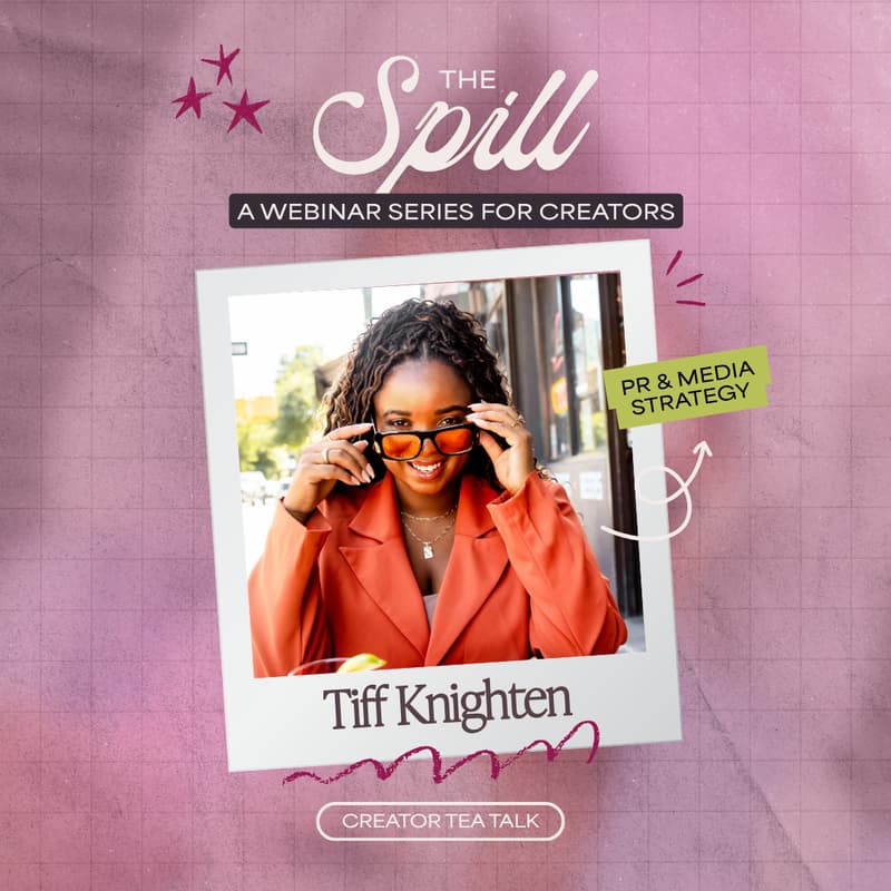 Cover Image for The Spill: PR & Media Strategy with Tiff Knighten