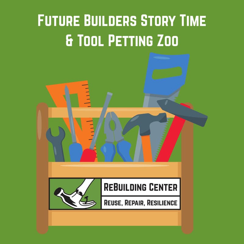 Cover Image for Future ReUse Builders Story Time & Tool Petting Zoo