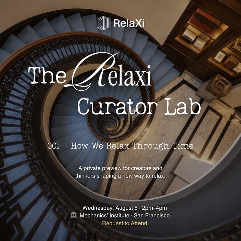 Cover Image for The RelaXi Curator Lab 001: How We Relax Through Time