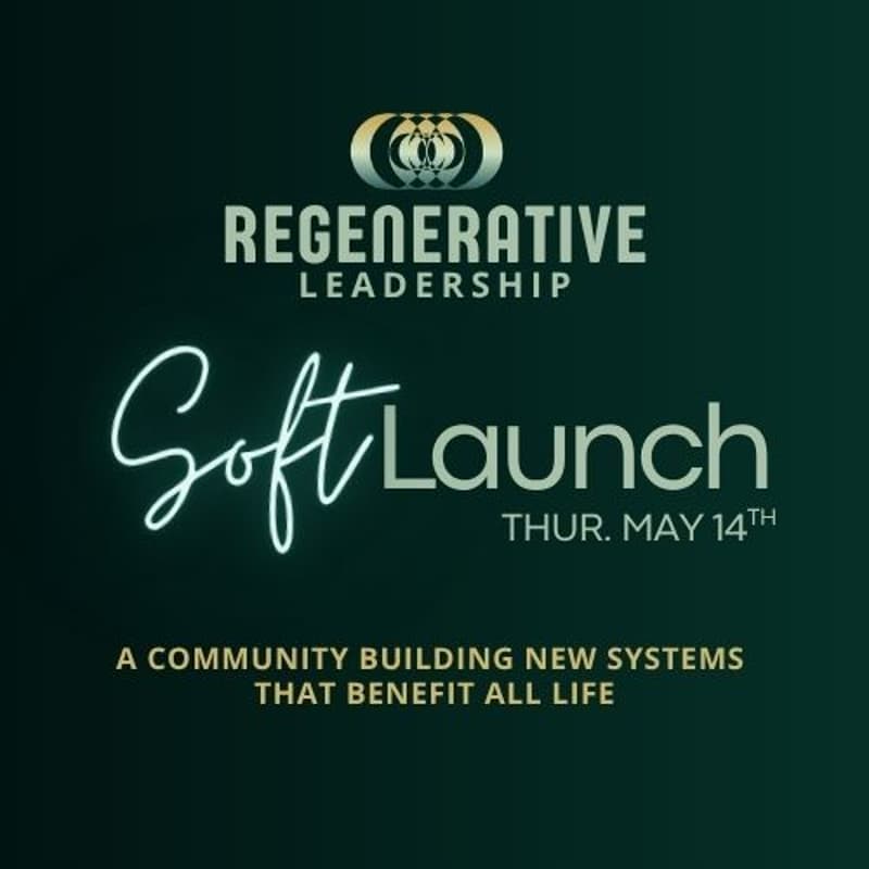 Cover Image for Soft Launch - Regenerative Leadership Community