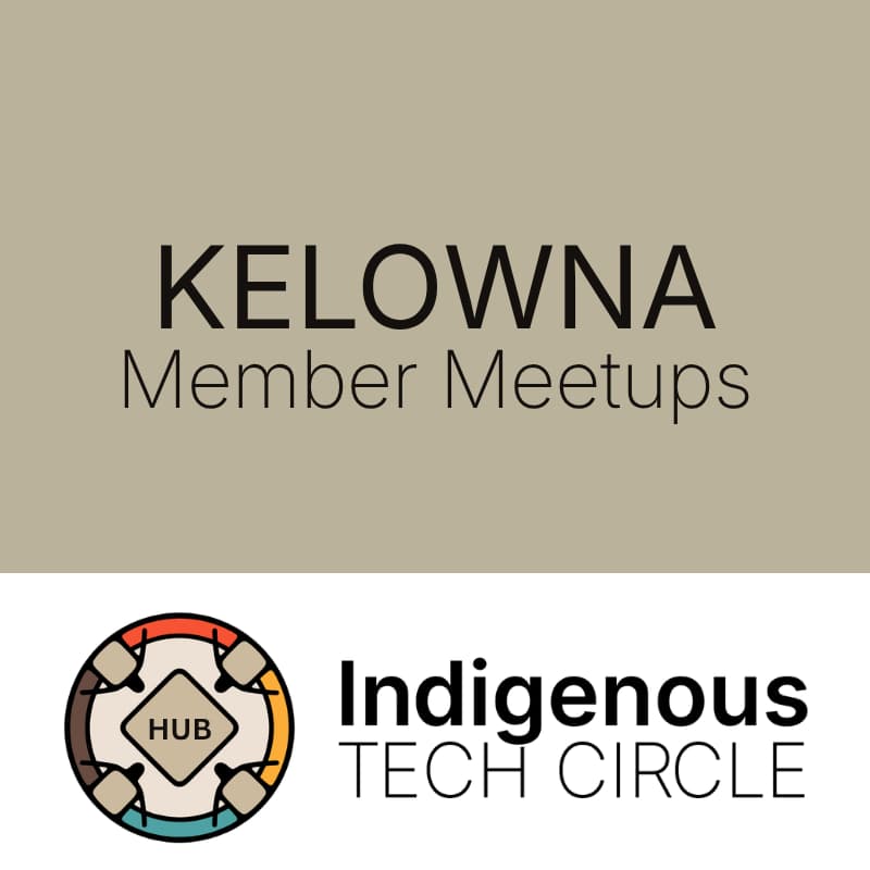 Cover Image for Indigenous Tech Circle — Kelowna Launch 🎉