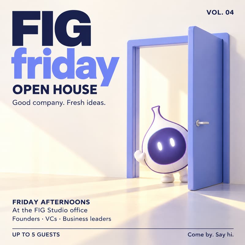 Cover Image for FIG Friday Open House · Vol. 04