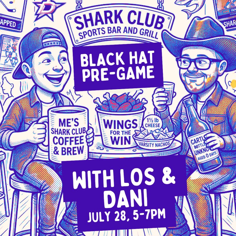 Cover Image for Los & Dani: Black Hat Pregame in the DFW