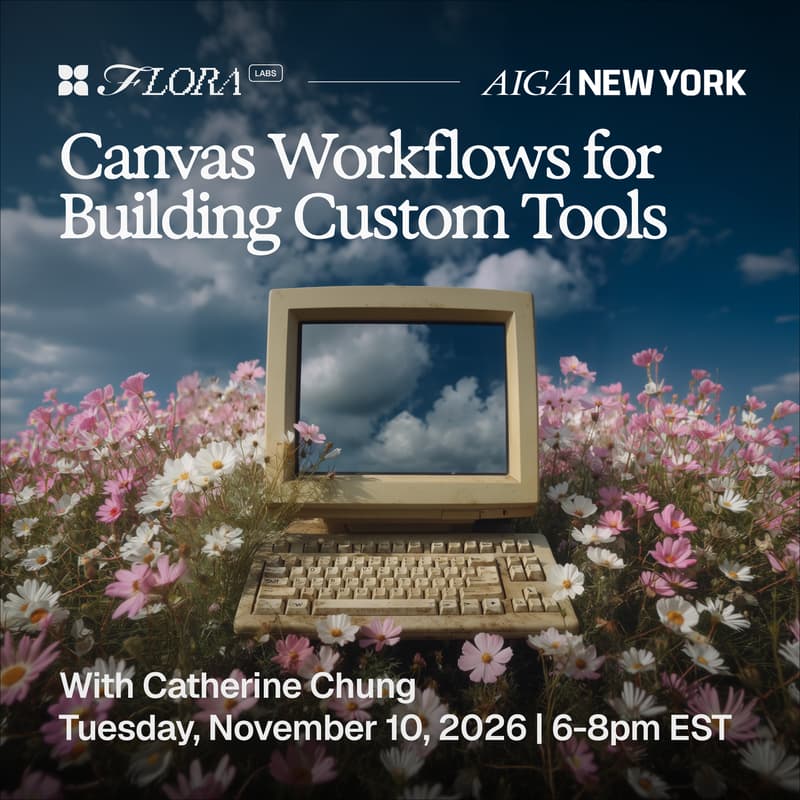 Cover Image for AIGA NY x FLORA Labs: Canvas Workflows for Building Custom Tools