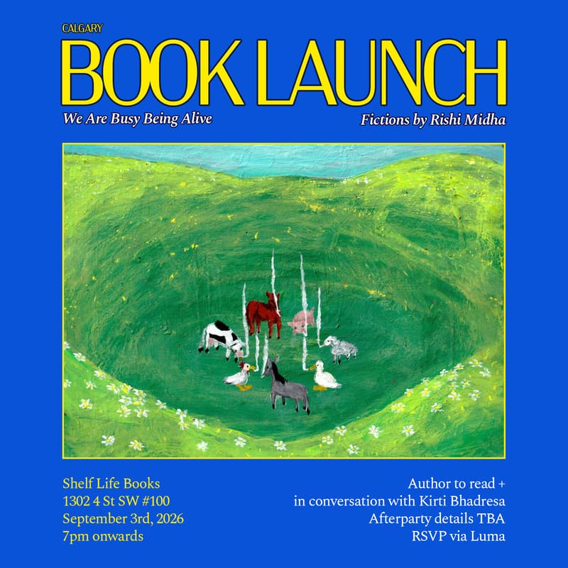 Cover Image for CALGARY BOOK LAUNCH: We Are Busy Being Alive by Rishi Midha