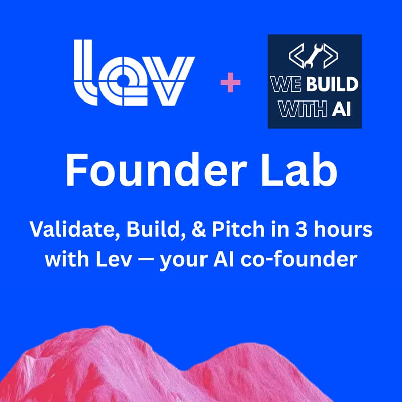 Cover Image for Founder Lab: Validate, Build, & Pitch in 3 hours