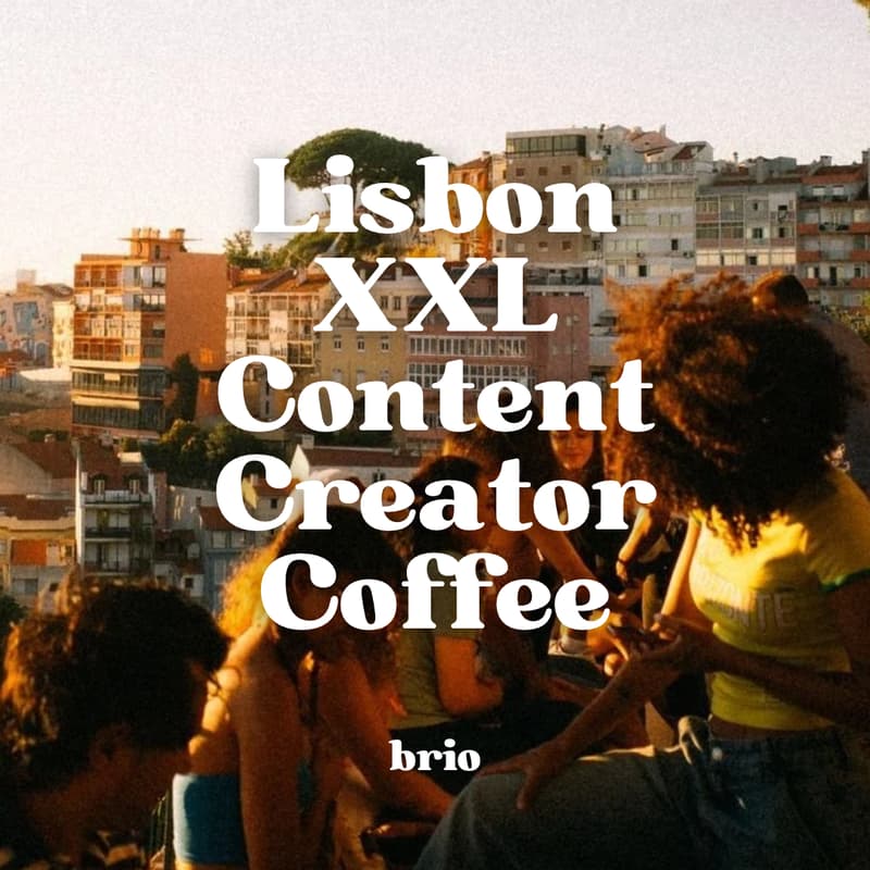 Cover Image for Brio is LIVE in Lisbon 🇵🇹 Content Creator XXL Coffee ☕️