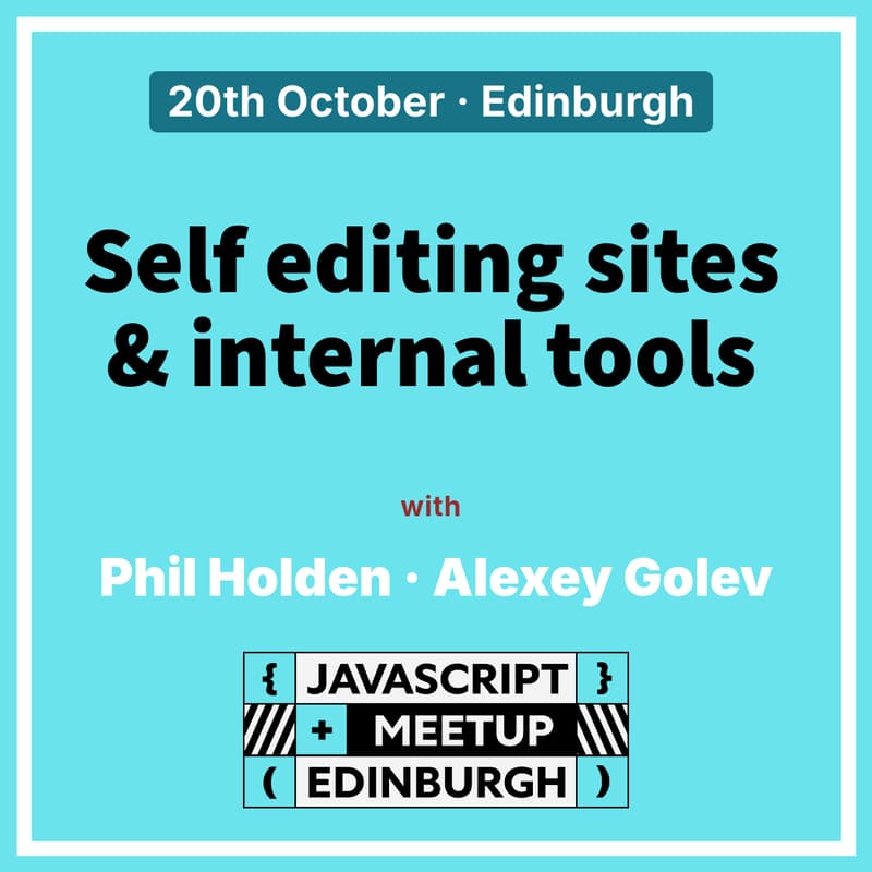 Cover Image for October Meetup - Self editing sites & internal tools